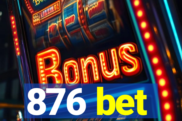 876 bet